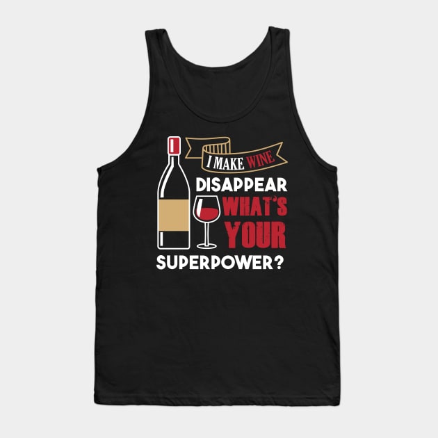 I Make Wine Dissapear Tank Top by jrsv22